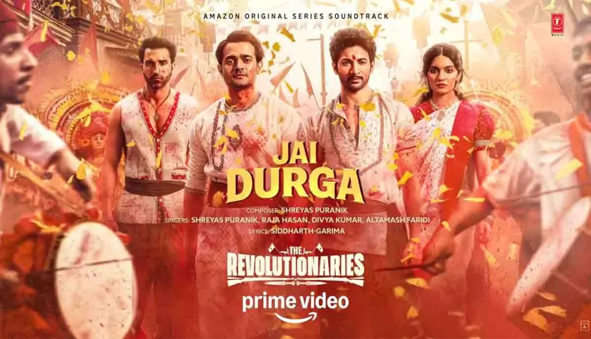 ‘द रेवोल्यूशनरीज’ के भक्ति एंथम ‘जय दुर्गा’ में मां दुर्गा की भव्य झलक